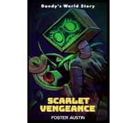 Scarlet Vengeance : Dandy's World Story