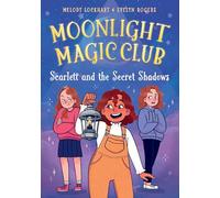 Scarlett and the Secret Shadows (Moonlight Magic Club)