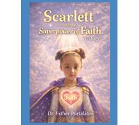 Scarlett and the Superpower of Faith Trilogy