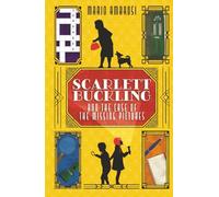 Scarlett Buckling and the Case of the Missing Pictures: A Detective Adventure for Middle Grade Readers Exploring Dementia and Family Bonds