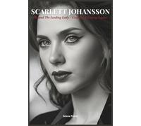 Scarlett Johansson: Beyond the Leading Lady - Crafting a Lasting Legacy