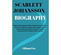 SCARLETT JOHANSSON BIOGRAPHY: American Actress (Trailblazing Hollywood)