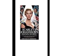Scarlett Johansson’s Shocking Secrets: The Explosive Truth Behind Her Rise from Child Prodigy to Global Icon