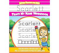 Scarlett Letter Tracing for Kids Trace my Name Workbook: Tracing Books for Kids ages 3 - 5 Pre-K & Kindergarten Practice Workbook