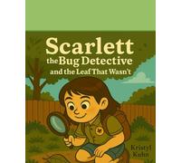 Scarlett the Bug Detective: and the Leaf that Wasn't