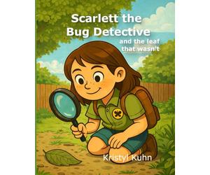 Scarlett the Bug Detective: and the Leaf that Wasn't