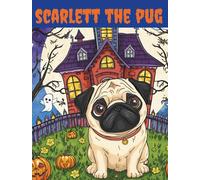 SCARLETT THE PUG - SPOOKY HALLOWEEN (SCARLETT THE PUG ADVENTURES)