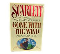 Scarlett (The Sequel to Margaret Mitchell's Gone with the Wind) & Rhett Butler's People (The Authorized Novel Based on ...).