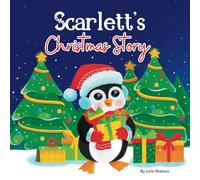 Scarlett's Christmas Story: A Christmas Personalized Gift Book & Bedtime Rhyming Story Just For Scarlett