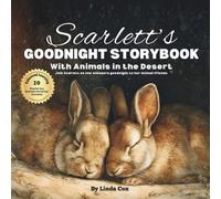 Scarlett's Goodnight Storybook with Animals in the Desert: A Personalized Bedtime Book for Scarlett | Plus: 20 Calming, Screen-Free Sleep Ideas