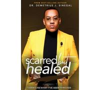 Scarred But Healed: I look like what I've been through...