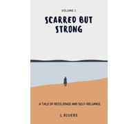 Scarred but Strong: A Tale of Resilience and Self-Reliance