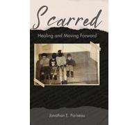 Scarred: Healing and Moving Forward