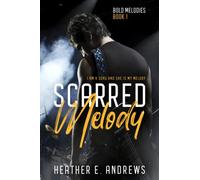 Scarred Melody: A Rockstar Romance: Bold Melodies Book One