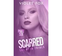 Scarred: The Beta Trials (Part Six)