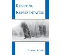 Scarry - Resisting Representation - New paperback or softback - X555z