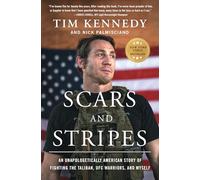 Scars and Stripes: An Unapologetically American Story of Fighting the Taliban, Ufc Warriors, and Myself
