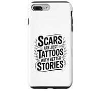 Scars Are Just Tattoos With Better Stories Motivational Case for iPhone 7 Plus/8 Plus