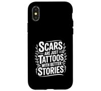 Scars Are Just Tattoos With Better Stories Motivational Case for iPhone X/XS