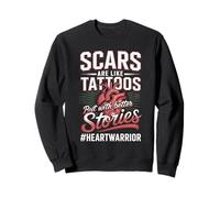 Scars Are Like Tattoos But With Better Stories Sweatshirt