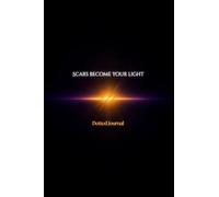 Scars Become Your Light Dotted Journal: Premium Dotted Notebook for for Personal Growth, Creativity, Writing, Planning, and Manifestation