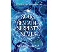 Scars Beneath a Serpent's Scales: 1 (The Fatesworn Saga)