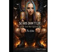 Scars Don't Lie: The Soul that Refuses to Die