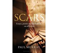 Scars: Essays, Poems and Meditations on Affliction
