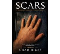 SCARS: FINDING FAITH THROUGH LIFE'S HARDEST TRIALS: 1