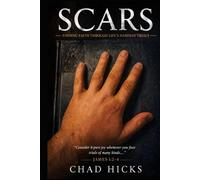 SCARS: FINDING FAITH THROUGH LIFE'S HARDEST TRIALS