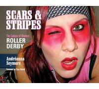 Scars & Stripes: The Culture of Modern Roller Derby