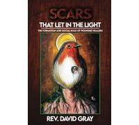 Scars That Let in the Light: The Formation and Social Role of Wounded Healers