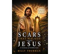 Scars That Walked with Jesus: A Testimony of Childlike Faith