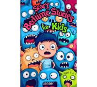 Scary Bedtime Stories for Kids Ages 8-12: Spooky Adventure Tales of Courage and Friendship to Tell Around the Campfire, featuring Magical Goblin ... Horror and Creepy Monsters Hiding in the Dark