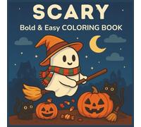 Scary Bold & Easy Coloring Book: 50+ Fun Spooky Designs | Friendly Ghosts, Skeletons, Cats & Pumpkins | 8.5 x 8.5 in | Cute & Simple for All Ages
