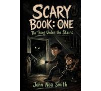 Scary Book: One: The Thing Under the Stairs