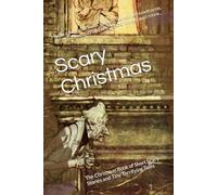 Scary Christmas: The Christmas Book of Short Scary Stories and Tiny Terrifying Tales