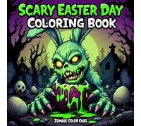 Scary Easter Day Coloring Book: A Chilling Collection of Creepy Evil Easter Bunnies, Sinister Eggs, and Spooky Graveyard Hunts - Perfect for Horror Lovers. A Dark Twist on Traditional Easter Coloring