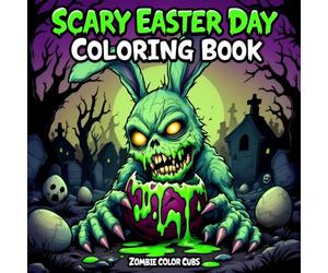Scary Easter Day Coloring Book: A Chilling Collection of Creepy Evil Easter Bunnies, Sinister Eggs, and Spooky Graveyard Hunts - Perfect for Horror Lovers. A Dark Twist on Traditional Easter Coloring