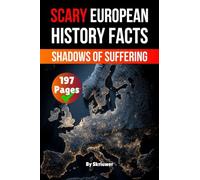 Scary European History Facts: Shadows of Suffering (Skriuwer.com Edition) (Scary History Books)