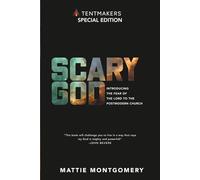 Scary God (Tentmakers Special Edition): Introducing the Fear of the Lord to the Postmodern Church