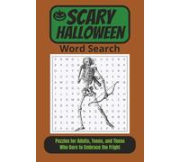 Scary Halloween Word Search Puzzle Book: Word Searches with Easy to Read Print about Halloween, Ghosts, Haunted Houses and More | 55+ Puzzles for Adults and Teens Who Dare to Embrace the Fright