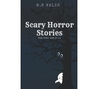 Scary Horror Stories for Kids Age 9-12: 15 Spooky and Funny Tales for Children While Camping or for Sleepovers