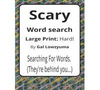Scary Large Print Word Search Puzzle Book: Word Searches with Easy to Read Print about Ghouls, Banshees, Terrors and More | 8.5 x 11 inches, 112 pages ... Things That Go Bump Series by Gal Lowzyuma)