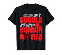 Scary Let's Cuddle And Watch Horror Movies Heart T-Shirt