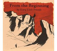 Scary Little Friends - From The Beginning