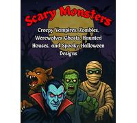 Scary Monsters Horror Coloring Book for Adults: Creepy Vampires, Zombies, Werewolves, Ghosts, Haunted Houses, and Spooky Halloween Designs (Monster & Co.)