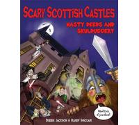 Scary Scottish Castles: Nasty Deeds & Skulduggery