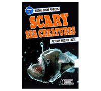 Scary Sea Creatures: Pictures And Fun Facts: Animal Books For Kids Volume 6