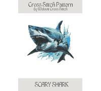 SCARY SHARK Cross Stitch Pattern: A beautiful cross stitch pattern for your next project! (Welovit Cross Stitch Patterns)